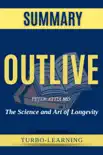 Outlive: The Science and Art of Longevity by Peter, Attia, MD Summary sinopsis y comentarios