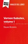 Vernon Subutex, volume 1 di Virginie Despentes (Analisi del libro) sinopsis y comentarios