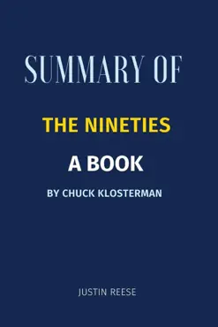 summary of the nineties a book by chuck klosterman book cover image