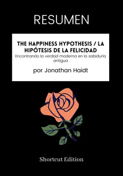 resumen - the happiness hypothesis / la hipótesis de la felicidad: encontrando la verdad moderna en la sabiduría antigua por jonathan haidt imagen de la portada del libro