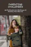 Parenting Challenges: Get The Benefits And Challenges Of Parenting More Than One sinopsis y comentarios