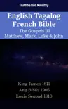 English Tagalog French Bible - The Gospels III - Matthew, Mark, Luke & John sinopsis y comentarios