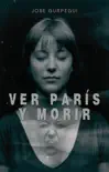 Ver París y morir sinopsis y comentarios