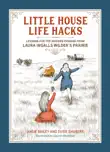 Little House Life Hacks synopsis, comments