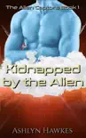 Kidnapped by the Alien synopsis, comments