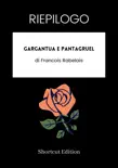 RIEPILOGO - Gargantua e Pantagruel di Francois Rabelais synopsis, comments