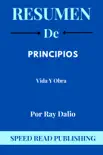 Resumen De Principios Por Ray Dalio Vida Y Obra sinopsis y comentarios
