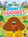 Hey Duggee: Where's Duggee? sinopsis y comentarios