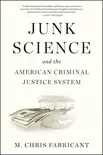 Junk Science and the American Criminal Justice System synopsis, comments