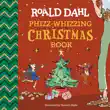 Roald Dahl: Phizz-Whizzing Christmas Book sinopsis y comentarios