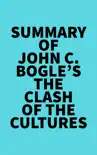 Summary of John C. Bogle's The Clash of the Cultures sinopsis y comentarios