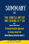 Summary of The Subtle Art of Not Giving a F*ck By Mark Manson: A Counterintuitive Approach to Living a Good Life (Mark Manson Collection Book 1) sinopsis y comentarios