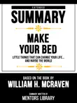 Extended Summary - Make Your Bed - Little Things That Can Change Your Life...And Maybe The World - Based On The Book By William H. Mcraven synopsis, comments