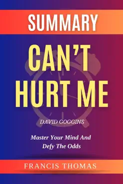 summary of can't hurt me by david goggins-master your mind and defy the odds imagen de la portada del libro