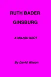 Ruth Bader Ginsburg: A Major Idiot sinopsis y comentarios