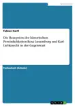 Die Rezeption der historischen Persönlichkeiten Rosa Luxemburg und Karl Liebknecht in der Gegenwart sinopsis y comentarios