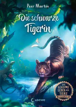 das geheime leben der tiere (dschungel, band 2) - die schwarze tigerin imagen de la portada del libro
