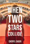 When Two Stars Collide synopsis, comments