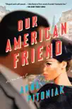 Our American Friend synopsis, comments