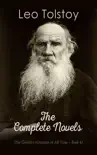 Leo Tolstoy: The Complete Novels (The Greatest Novelists of All Time – Book 4) sinopsis y comentarios