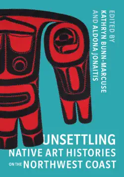 unsettling native art histories on the northwest coast book cover image