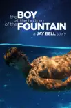 The Boy at the Bottom of the Fountain synopsis, comments