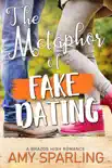 The Metaphor of Fake Dating synopsis, comments