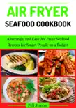 Air Fryer Seafood Cookbook synopsis, comments