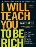 I Will Teach You to Be Rich, Second Edition: No Guilt. No Excuses. No BS. Just a 6-Week Program That Works book summary, reviews and download