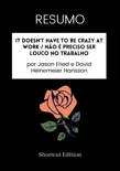 RESUMO - It Doesn’t Have To Be Crazy At Work / Não é preciso ser louco no trabalho por Jason Fried e David Heinemeier Hansson sinopsis y comentarios