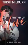 Rhythm of Love: An Idol in Love K-Pop Romance sinopsis y comentarios