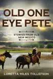 Old One Eye Pete, Stories from Old New Mexico synopsis, comments