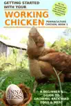Getting Started With Your Working Chicken reviews