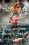 Conversations with Christopher Hitchins Still an Atheist synopsis, comments