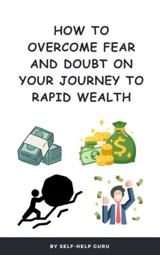 how to overcome fear and doubt on your journey to rapid wealth book cover image