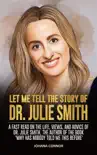 Let Me Tell The Story Of Dr. Julie Smith synopsis, comments