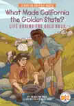 What Made California the Golden State?: Life During the Gold Rush sinopsis y comentarios