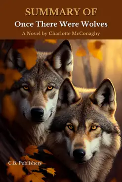 summary of once there were wolves by charlotte mcconaghy imagen de la portada del libro