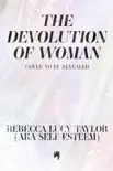 THE DEVOLUTION OF WOMAN synopsis, comments