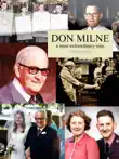 Don Milne: A Most Extraordinary Man sinopsis y comentarios