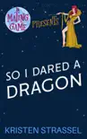 So I Dared a Dragon synopsis, comments