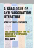 A Catalogue of Anti-Vaccination Literature synopsis, comments