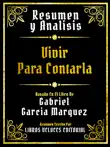 Resumen Y Analisis - Vivir Para Contarla - Basado En El Libro De Gabriel Garcia Marquez synopsis, comments
