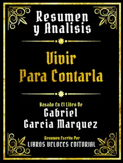 resumen y analisis - vivir para contarla - basado en el libro de gabriel garcia marquez book cover image