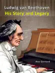 Ludwig van Beethoven: His Story and Legacy sinopsis y comentarios