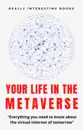 Your Life In The Metaverse