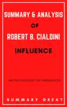 Influence by Robert B. Cialdini - Summary and Analysis synopsis, comments