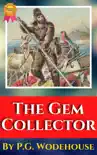 The Gem Collector By P.G. Wodehouse synopsis, comments