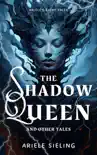 The Shadow Queen and Other Tales synopsis, comments