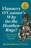 Flannery O'Connor's Why Do the Heathen Rage? sinopsis y comentarios